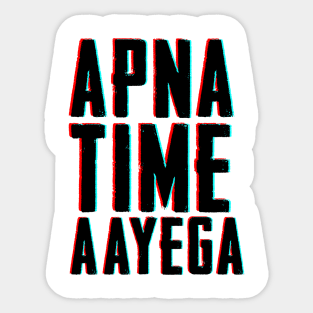 APNA TIME AAYEGA Sticker